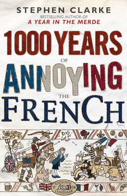 Book cover for 1000 Years of Annoying the French