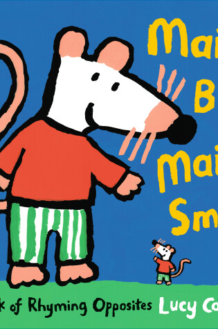 Cover of Maisy Big, Maisy Small: A Book of Rhyming Opposites