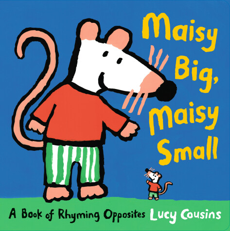 Book cover for Maisy Big, Maisy Small: A Book of Rhyming Opposites