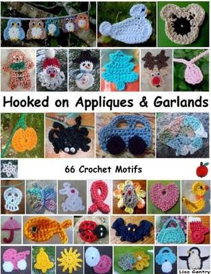 Book cover for Hooked on Appliques & Garlands - 66 Crochet Motifs