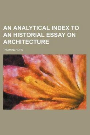 Cover of An Analytical Index to an Historial Essay on Architecture