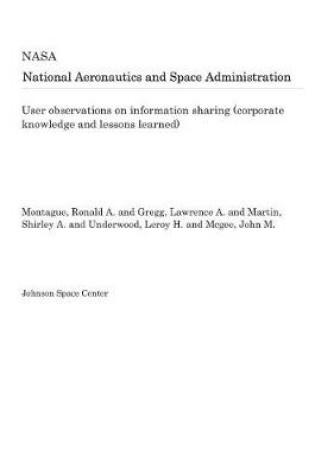 Cover of User Observations on Information Sharing (Corporate Knowledge and Lessons Learned)