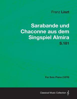 Book cover for Sarabande Und Chaconne Aus Dem Singspiel Almira S.181 - For Solo Piano (1879)