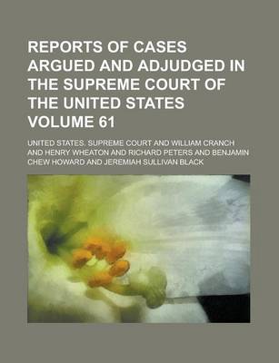 Book cover for Reports of Cases Argued and Adjudged in the Supreme Court of the United States Volume 61