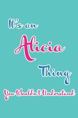 Book cover for It's an Alicia Thing You Wouldn't Understand