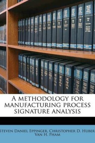 Cover of A Methodology for Manufacturing Process Signature Analysis