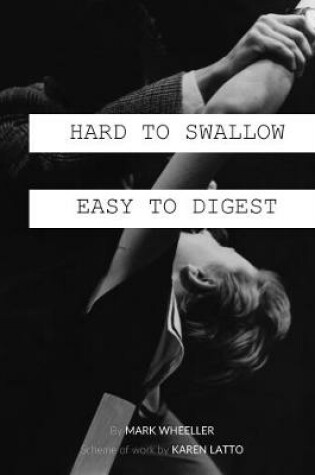 Cover of Hard To Swallow - Easy To Digest