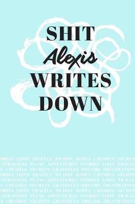 Book cover for Shit Alexis Writes Down