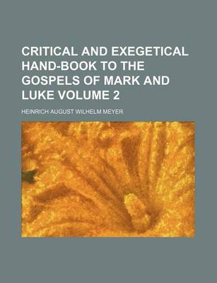 Book cover for Critical and Exegetical Hand-Book to the Gospels of Mark and Luke Volume 2