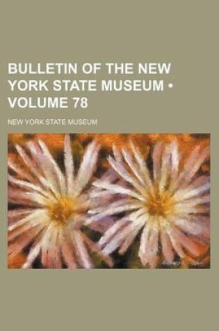 Cover of Bulletin of the New York State Museum (Volume 78)