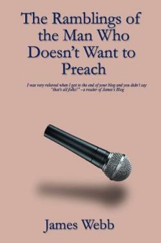Cover of The Ramblings of the Man Who Doesn't Want to Preach