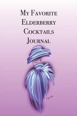 Book cover for My Favorite Elderberry Cocktails Journal