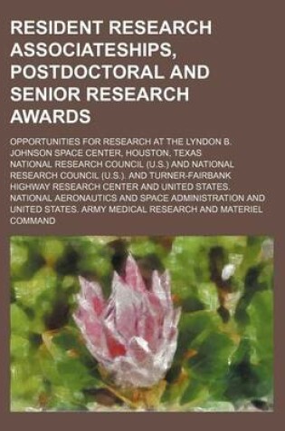Cover of Resident Research Associateships, Postdoctoral and Senior Research Awards; Opportunities for Research at the Lyndon B. Johnson Space Center, Houston, Texas
