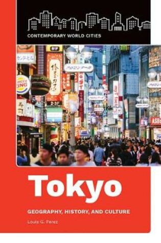 Cover of Tokyo: Geography, History, and Culture