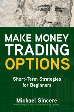 Cover of Make Money Trading Options: Short-Term Strategies for Beginners