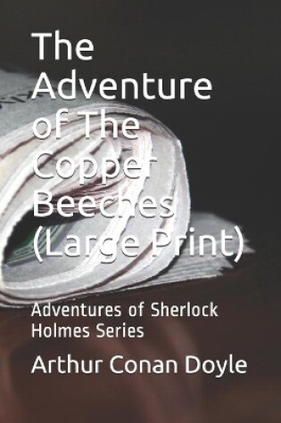 Cover of The Adventure of The Copper Beeches (Large Print)