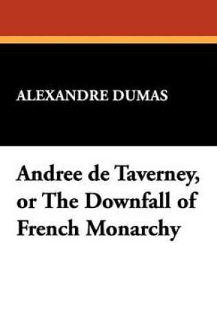 Cover of Andree de Taverney, or the Downfall of French Monarchy