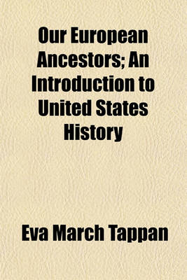 Book cover for Our European Ancestors; An Introduction to United States History