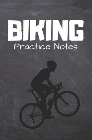 Cover of Biking Practice Notes
