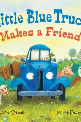 Cover of Little Blue Truck Makes a Friend