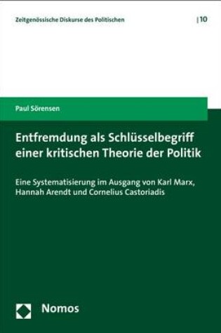 Cover of Entfremdung ALS Schlusselbegriff Einer Kritischen Theorie Der Politik