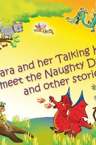 Cover of Tara and Her Talking Kitten Meet the Naughty Dragon