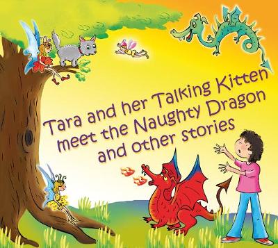 Cover of Tara and Her Talking Kitten Meet the Naughty Dragon