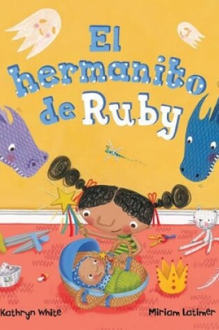 Cover of El Hermanito de Ruby - Ruby's Baby Brother