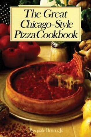 Cover of The Great Chicago-Style Pizza Cookbook