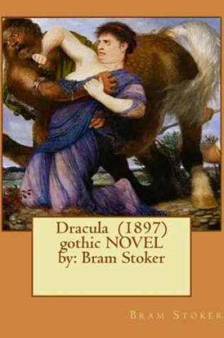 Cover of Dracula (1897) gothic NOVEL by