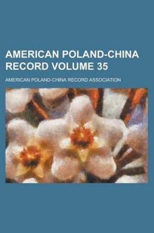 Cover of American Poland-China Record Volume 35