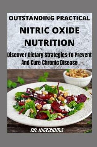 Cover of Outstanding Practical Nutric Oxide Nutrition
