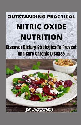 Book cover for Outstanding Practical Nutric Oxide Nutrition