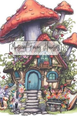 Cover of Musical Fairy Houses