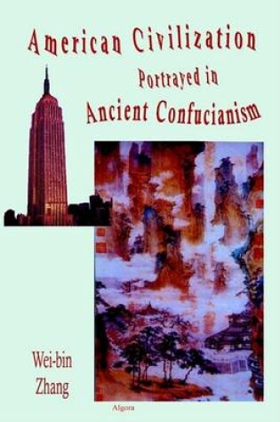 Cover of American Civilization Portayed in Ancient Confucianism (HC)