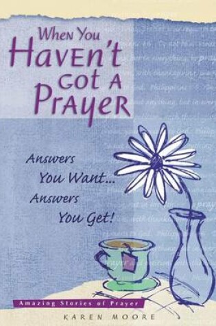 Cover of When You Haven't Got a Prayer