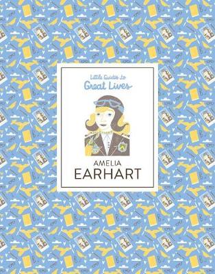 Book cover for Little Guides to Great Lives: Amelia Earhart