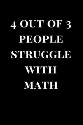 Book cover for 4 Out of 3 People Struggle with Math