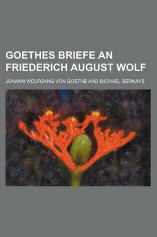 Cover of Goethes Briefe an Friederich August Wolf