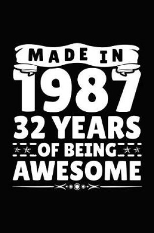 Cover of Made in 1987 32 Years of Being Awesome