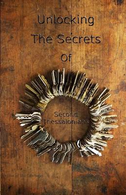 Cover of Unlocking The Secrets Of Second Thessalonians