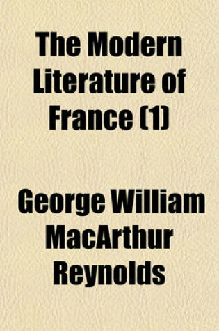 Cover of The Modern Literature of France (Volume 1)