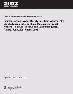 Book cover for Limnological and Water-Quality Data from Wonder Lake Chilchuckabena Lake, and Lake Minchumina, Denali National Park and Preserve and Surrounding Area, Alaska, June 2006-August 2008