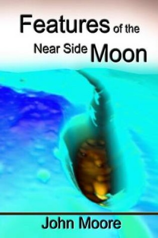 Cover of Features of the Near Side Moon (Grayscale Edition)