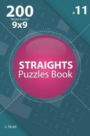 Cover of Straights - 200 Master Puzzles 9x9 (Volume 11)