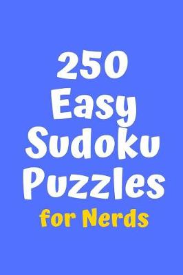 Cover of 250 Easy Sudoku Puzzles for Nerds