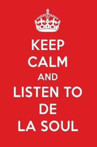 Cover of Keep Calm and Listen to de la Soul