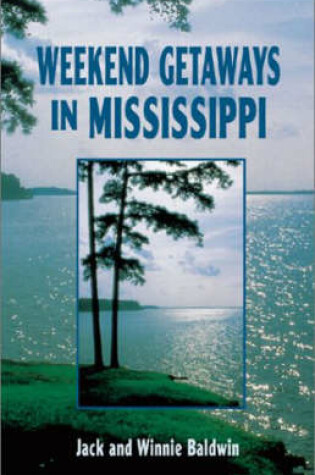 Cover of Weekend Getaways in Mississippi