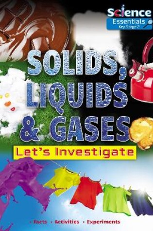 Cover of Solids, Liquids and Gases