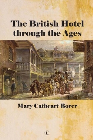 Cover of British Hotel Through the Ages, The PB